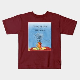 Pussywillows for Windolyn Kids T-Shirt
